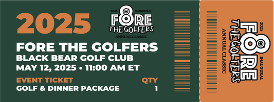 Fore The Golfers Annual Classic Golf & Dinner Ticket